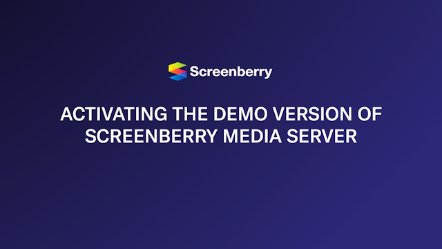 A poster of a Screenberry tutorial saying "ACTIVATING THE DEMO VERSION OF SCREENBERRY MEDIA SERVER"