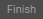 Finish Button
